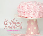 Birthday Traditions Around The World